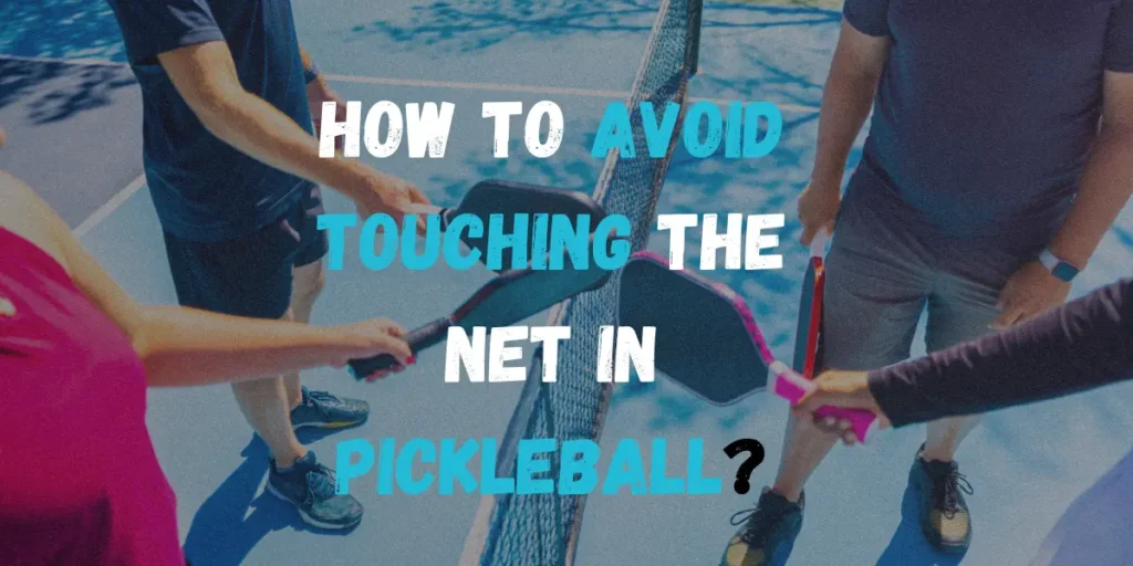 Can You Touch the Net in Pickleball