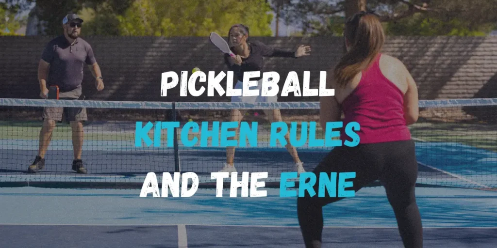 Pickleball Kitchen Rules and the Erne