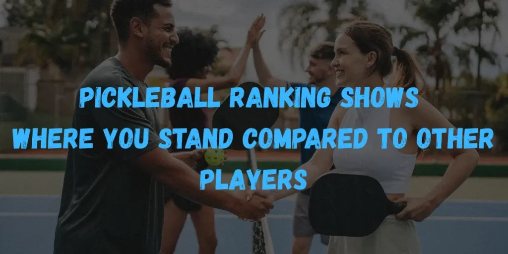 What Is a Pickleball Ranking?